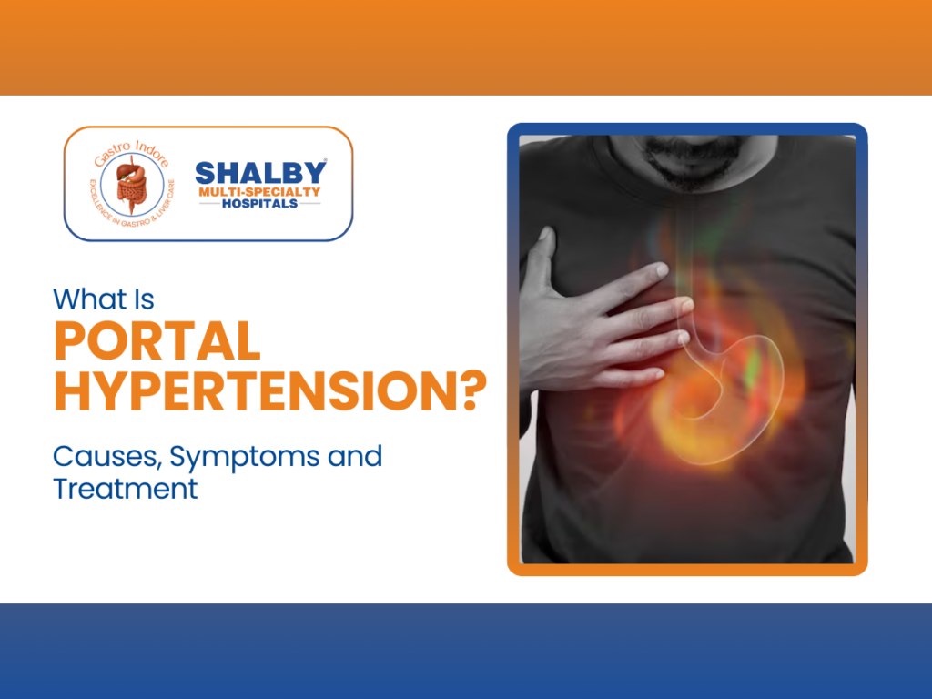 Portal hypertension causes symptoms and treatment explained by gastroenterologist in Indore
